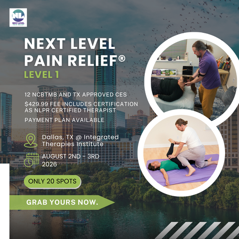Next Level Pain Relief® Level 1 Dallas, TX August 2-3rd of 2026