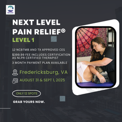 Next Level Pain Relief® Level 1 Fredericksburg, VA August 31st & September 1st, 2025